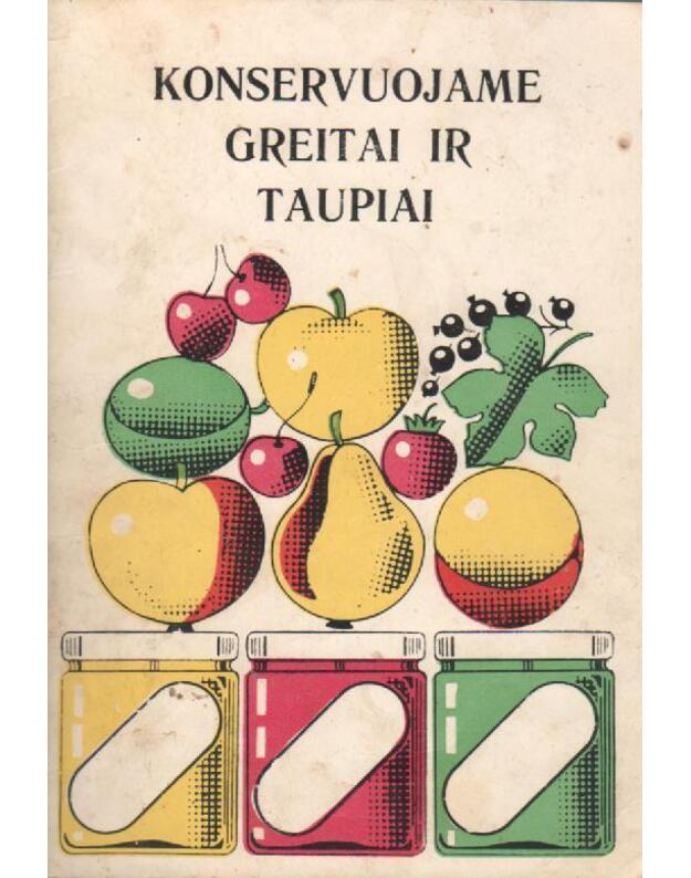 KONSERVUOJAME GREITAI IR TAUPIAI - Markova L. sudarytoja