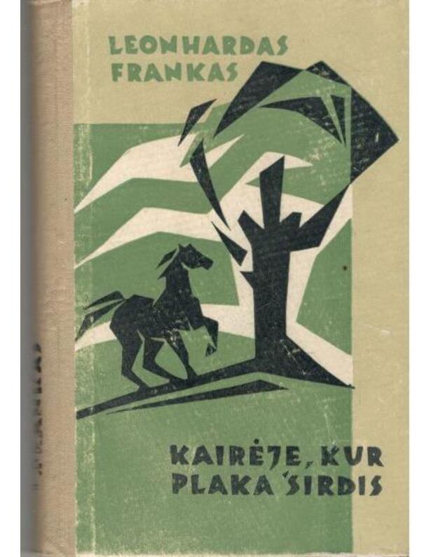 Kairėje, kur plaka širdis - Frankas Leonhardas / iš vokiečių kalbos vertė Adomas Druktenis