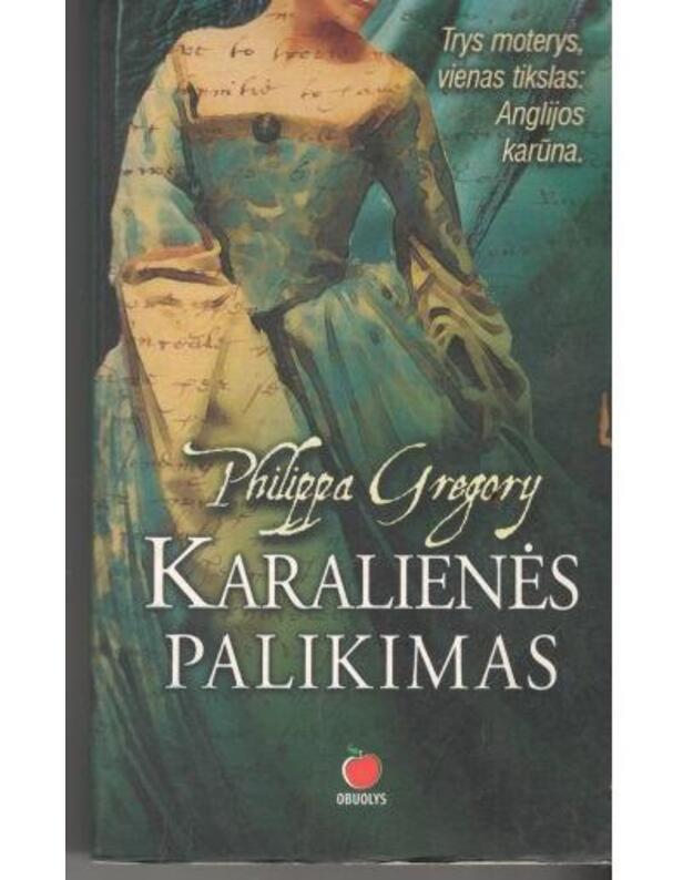 Karalienės palikimas. Romanas - Gregory Philippa 