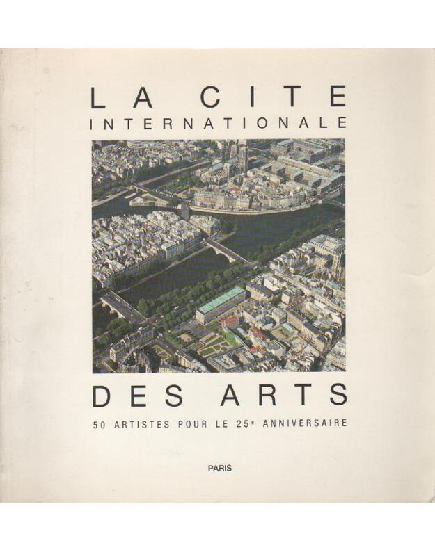 La cite internationale des arts. 50 artistes pour le 25e anniversaire - Michel David-Weill