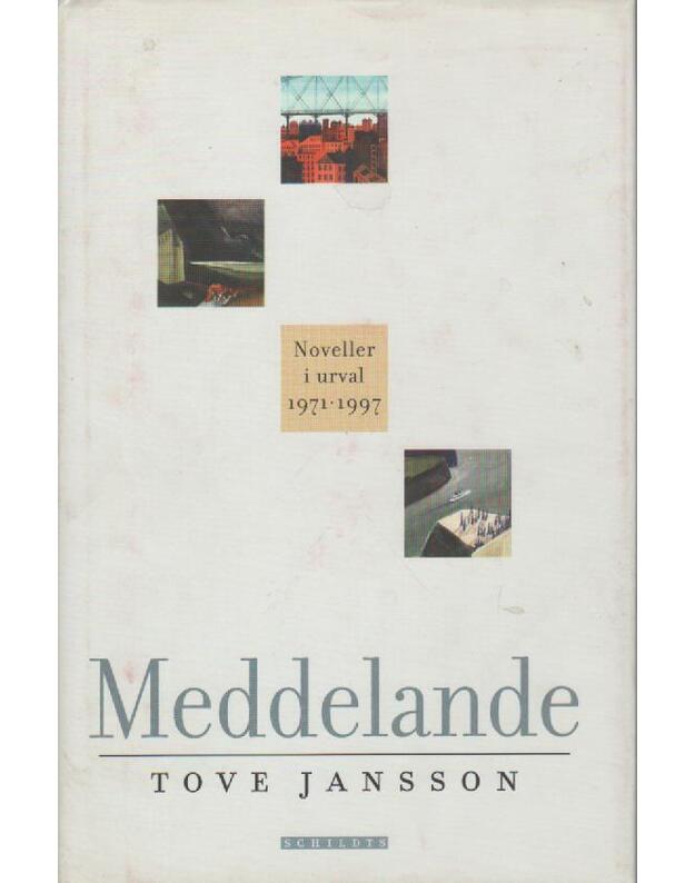 Meddelande. Noveller i urval 1971-1997 - Jansson Tove