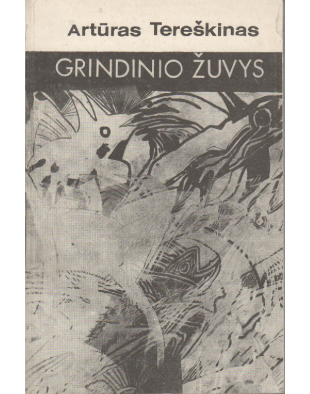 Grindinio žuvys - Artūras Tereškinas