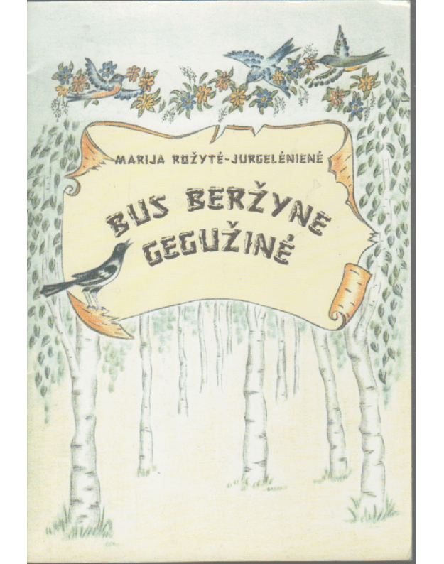 Bus beržyne gegužinė - Jurgelėnienė Marija Rožytė