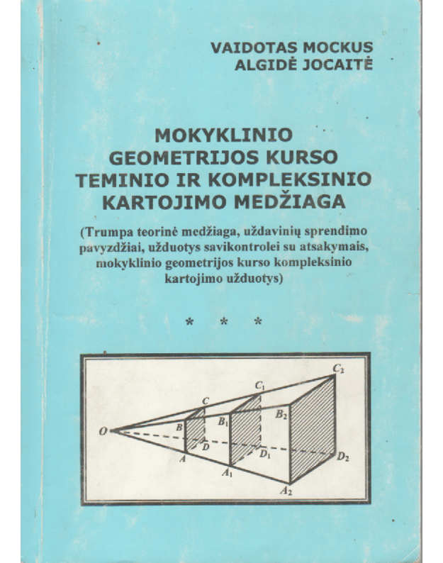 Mokyklinio geometrijos kurso teminio ir kompleksinio kartojimo medžiaga - Mackus Vaidotas Jocaitė Algidė