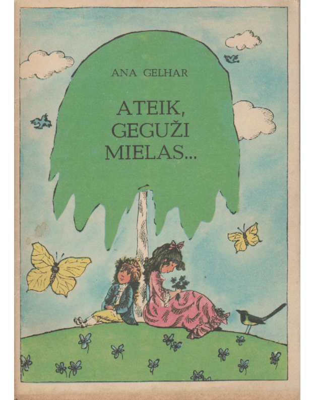 Ateik, Geguži mielas - Gelhar Ana