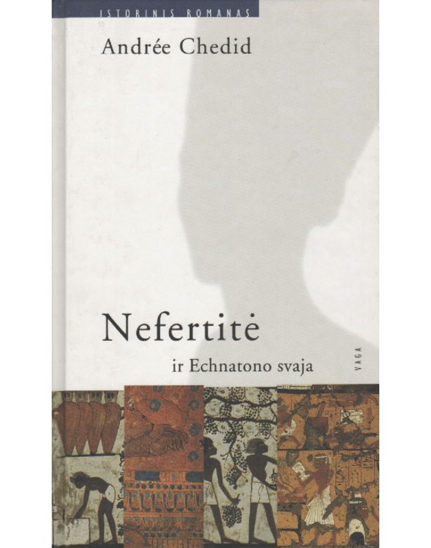 Nefertitė ir Echnatono svaja - Chedid Andree