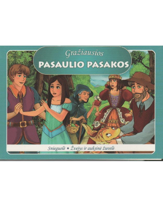 Gražiausios pasaulio pasakos: Snieguolė, Žvejys ir auksinė žuvelė - Liaudies pasakos