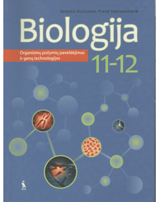 Biologija 11-12 klasei. Organizmų požymių paveldėjimas ir genų technologijos - Kučinskas Vaidutis, Stankevičienė Pranė