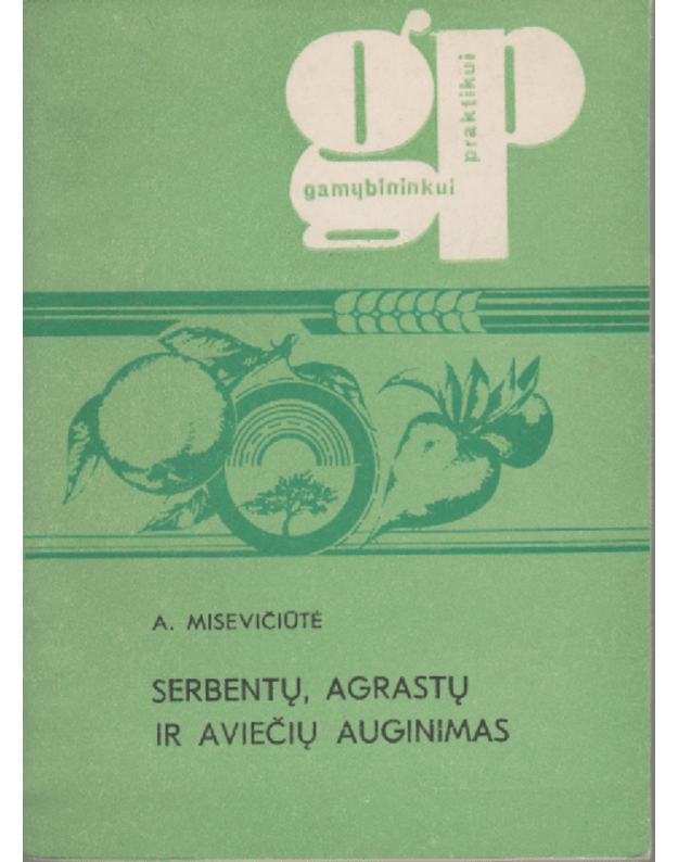 Serbentų, agrastų ir aviečių auginimas - Misevičiūtė A.