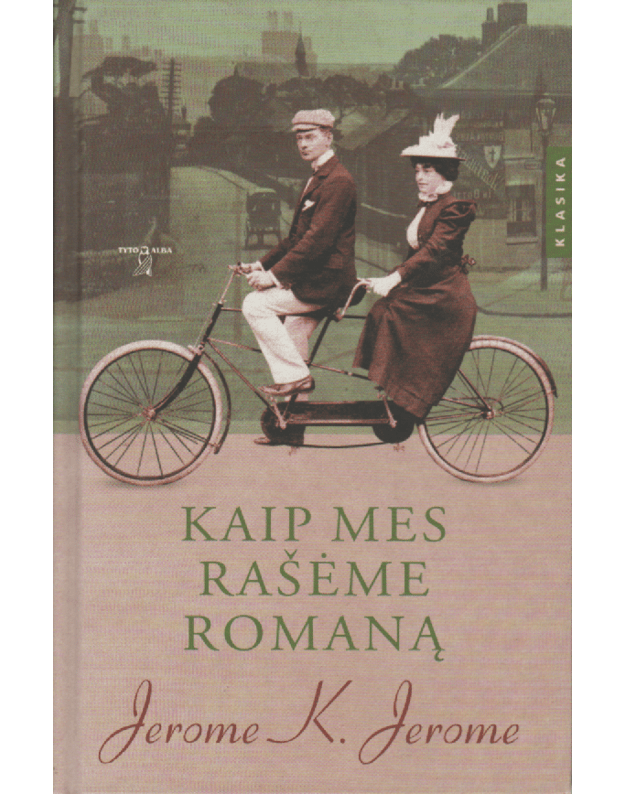 Kaip mes rašėme romaną - Jerome K. Jerome