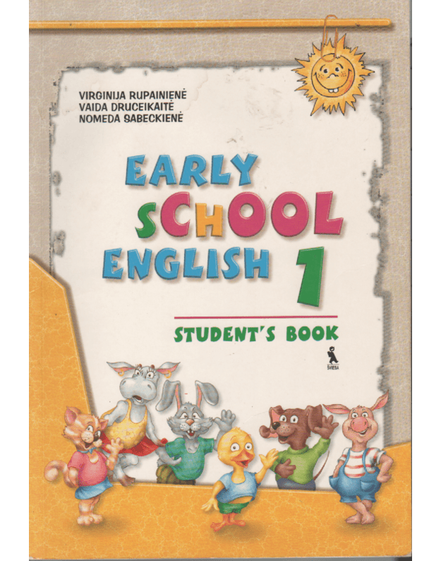 Early School English 1. Students book - Rupainienė Virginija, Druceikaitė Vaida, Sabeckienė Nomeda