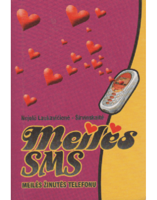 Meilės SMS. Meilės žinutės telefonu - Laukavičienė-Širvinskaitė Nejolė