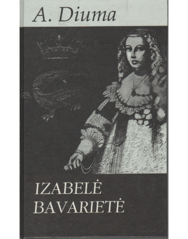 Izabelė Bavarietė - Diuma Aleksandras / Diuma Alexandre