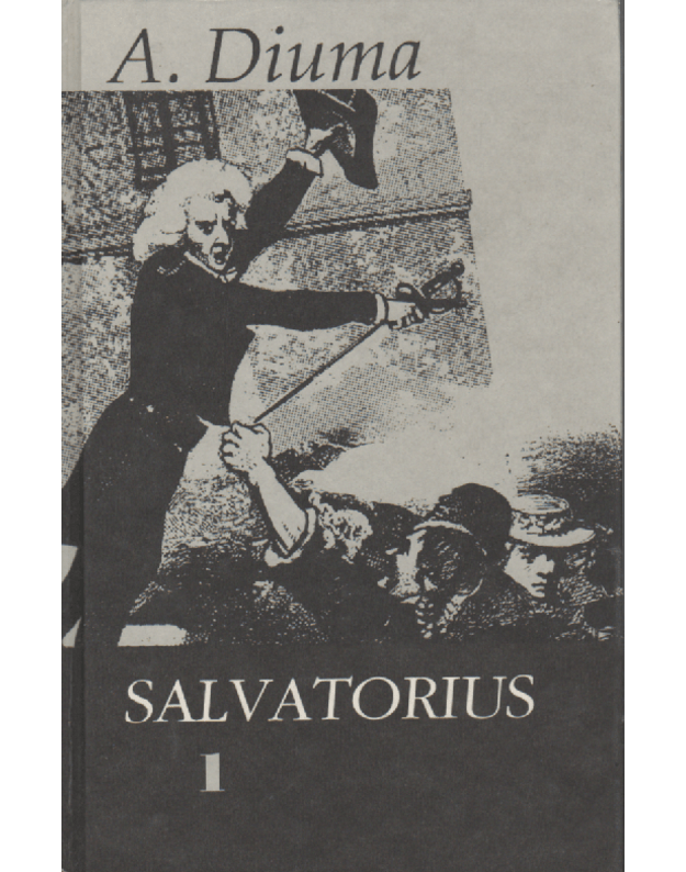 Salvatorius, I-II tomas - Diuma Aleksandras / Dumas Alexandre