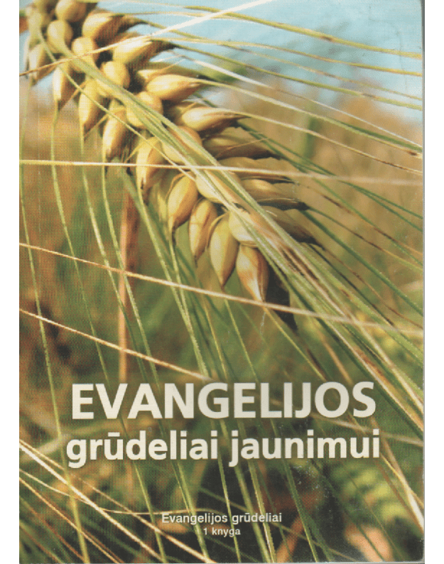 Evangelijos grūdeliai jaunimui - Reformatų literatūros centras