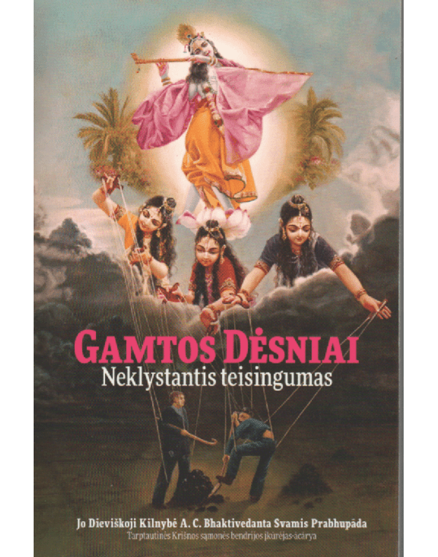 Gamtos dėsniai. Neklystantis teisingumas - Tarptautinės Krišnos sąmonės bendrijos įkūrėjas-acarya