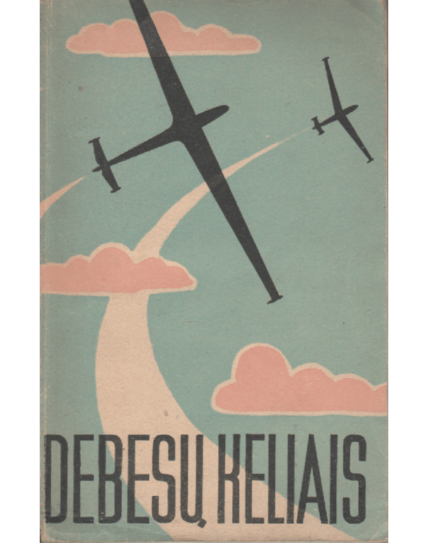 Debesų kelias - Balčiūnas J., Dovydaitis V., Oškinis B.