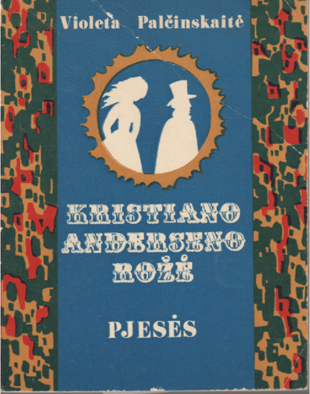 Kristiano Anderseno rožė. Pjesės - Palčinskaitė Violeta