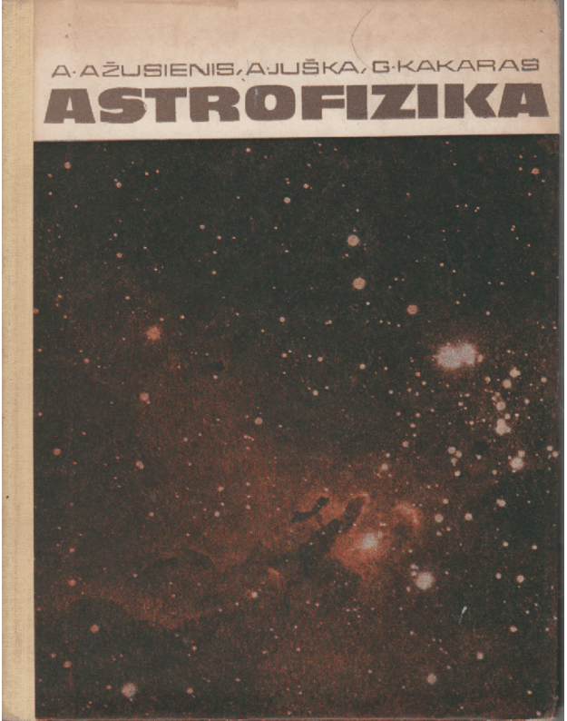 Astrofizika - A. Ažusienis, A. Juška, G. Kakaras