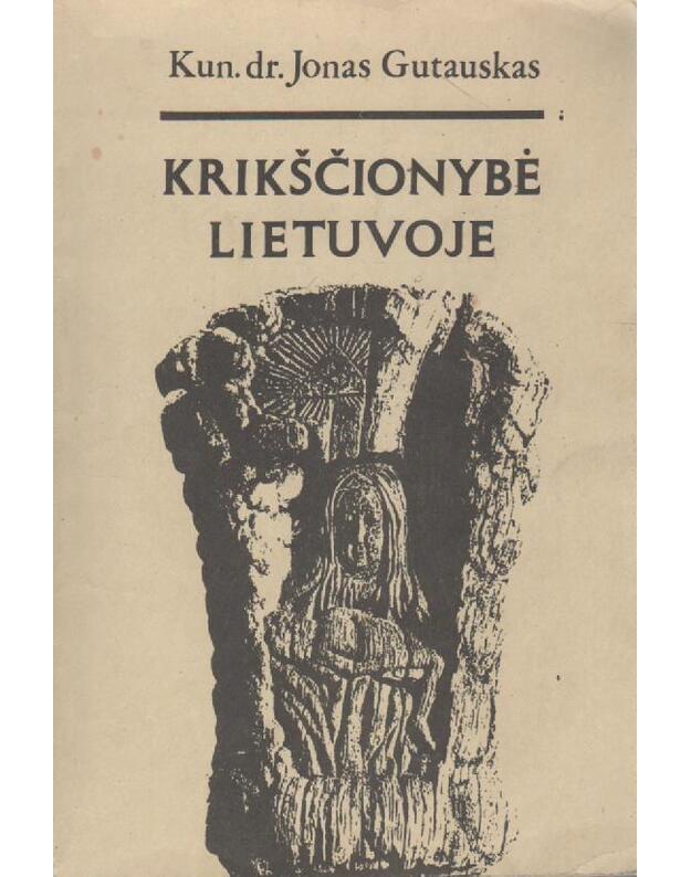 krikščionybė lietuvoje - Kun. dr. Jonas Gutauskas