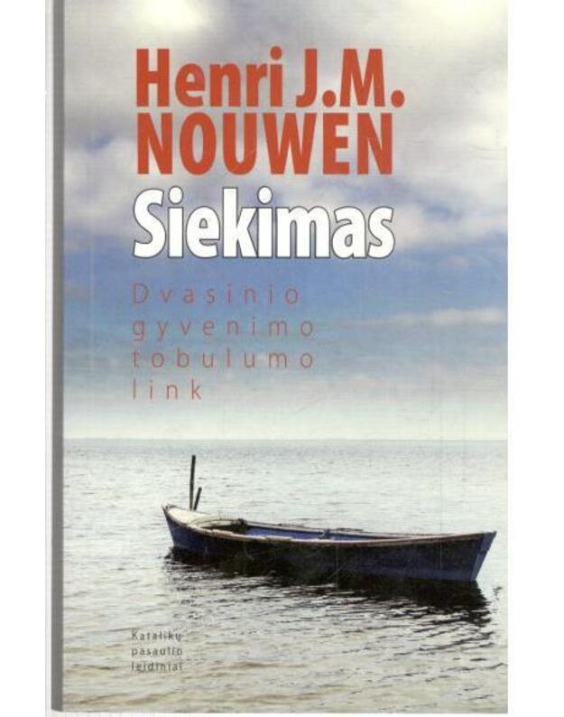 Siekimas. Dvasinio gyvenimo tobulumo link - Nouwen Henri J. M.