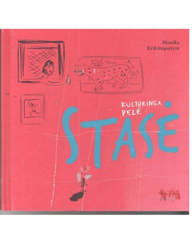 Kultūringa pelė Stasė - Krikštopaitytė Monika