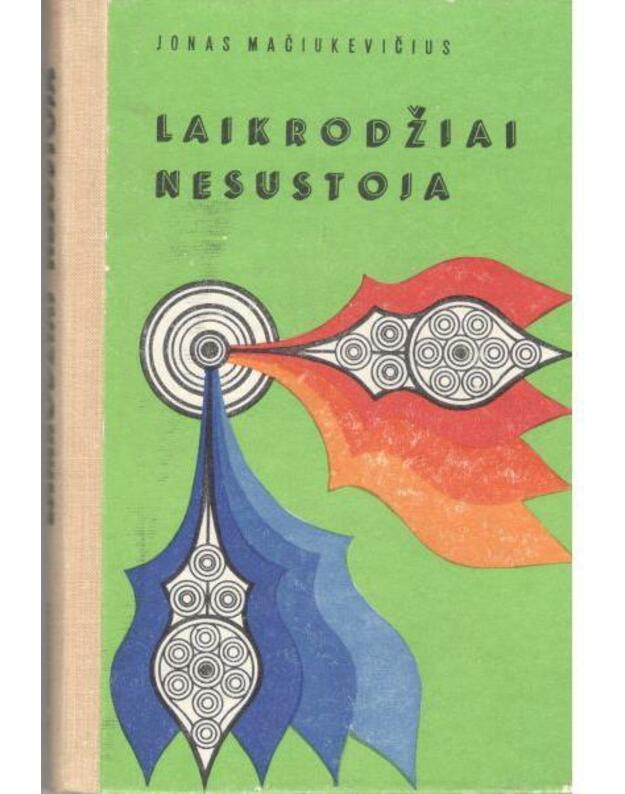 Laikrodžiai nesustoja - Mačiukevičius Jonas 