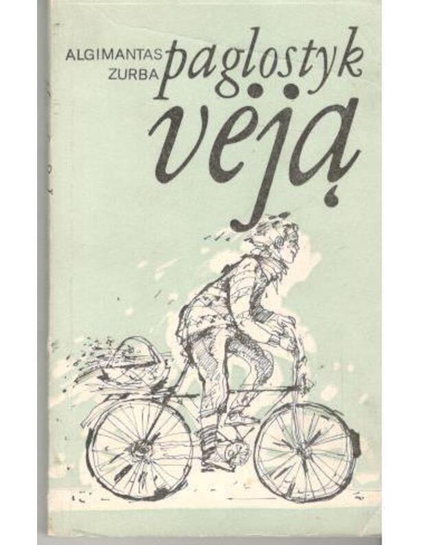 Paglostyk vėją. Apysaka - Zurba Algimantas