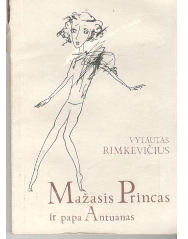 Mažasis Princas ir papa Antuanas - Rimkevičius Vytautas