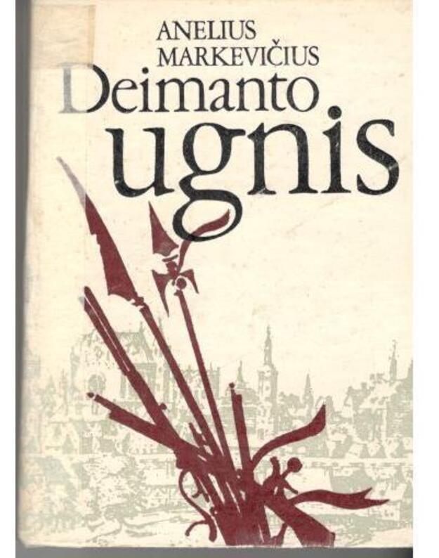 Deimanto ugnis - Anelius Markevičius