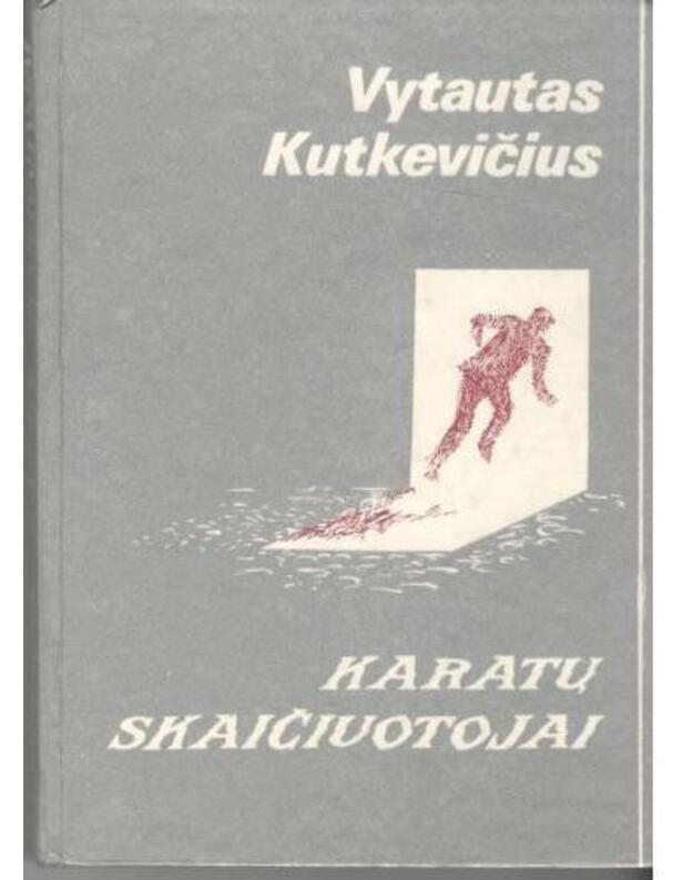 Karatų skaičiuotojai - Kutkevičius Vytautas