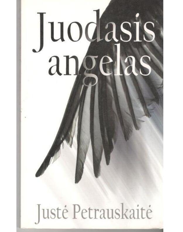 Juodasis angelas. Apysaka - Justė Petrauskaitė