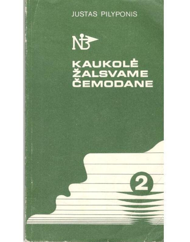 Kaukolė žalsvame čemodane. T. 1-2 - Pilyponis Justas