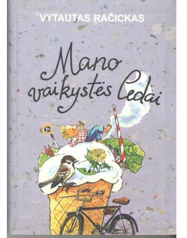 Mano vaikystės ledai - Račickas Vytautas 