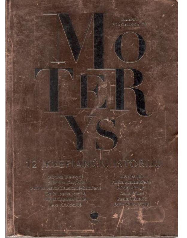 Moterys. 12 įkvepiančių istorijų - Prasauskaitė Aušra