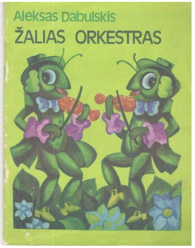Žalias orkestras. Eilėraščiai - Dabulskis Aleksas