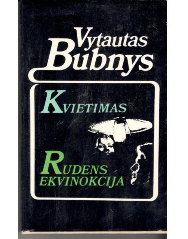 Kvietimas. Rudens ekvinokcija / Romanai - Bubnys Vytautas 