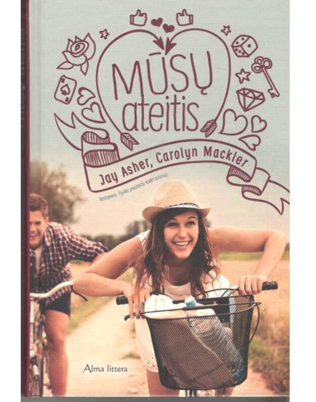 Mūsų ateitis - Jay Asher, Carolyn Mackler