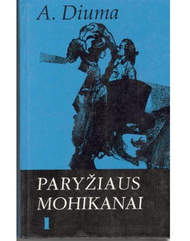 Paryžiaus mohikanai I-II - Diuma Aleksandras