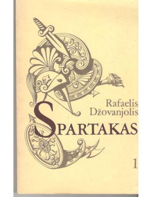 Spartakas I-II. Istorinė apysaka - Džovanjolis Rafaelis / iš italų kalbos vertė Algimantas Gudaitis