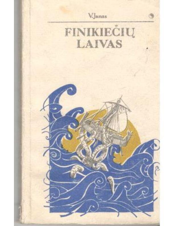 Finikiečių laivas / Istorinė nuotykių apysaka - Janas V.