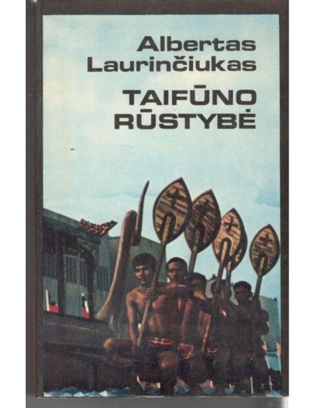 Taifūno rūstybė / Azija: Filipinai, Mongolija, Vietnamas, Laosas, Kampučija, Indija ir kt. - Laurinčiukas Albertas