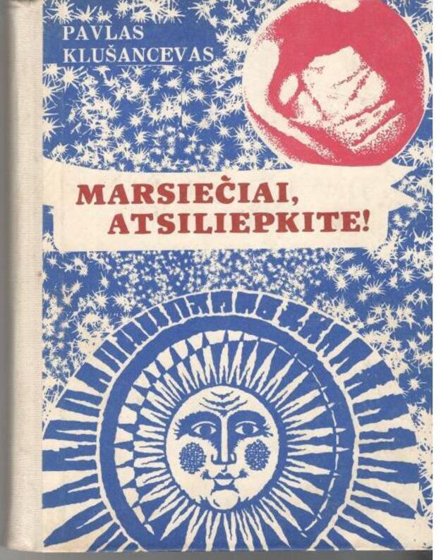 Marsiečiai, atsiliepkite! - Klušancevas Pavlas 