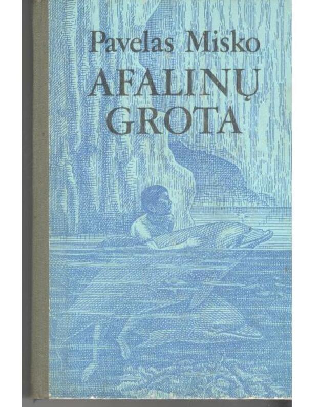 Afalinų grota. Apysaka - Misko Pavelas