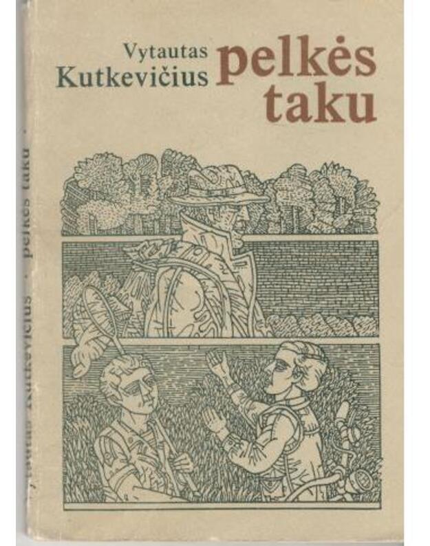 Pelkės taku - Vytautas Kutkevičius