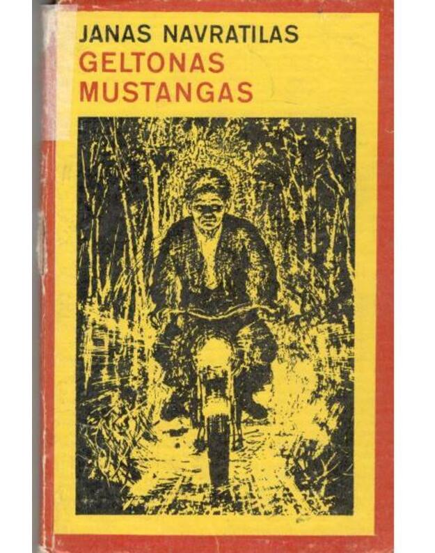 Geltonas mustangas, Apysaka - Navratilas Janas / iš slovakuų kalbos vertė Stasys Sabonis