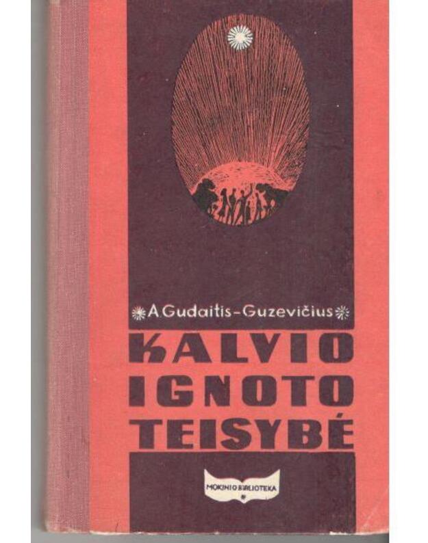 Kalvio Ignoto teisybė I-II. Romanas - Gudaitis-Guzevičius Aleksandras 