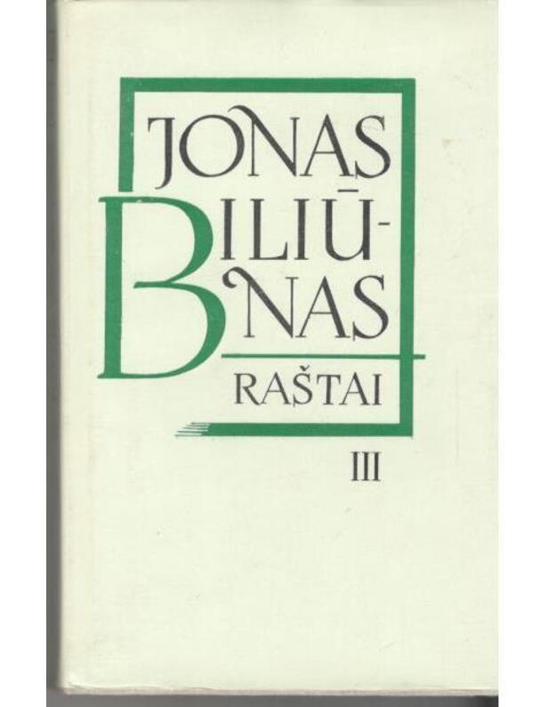 J. Biliūnas. Raštai, 3 tomai. T. I-III (pilnas komplektas) - Biliūnas Jonas