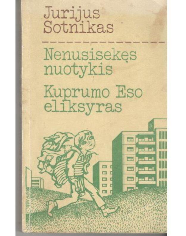 Nenusisekęs nuotykis. Kuprumo Eso eliksyras / Apysakos - Jurijus Sotnikas