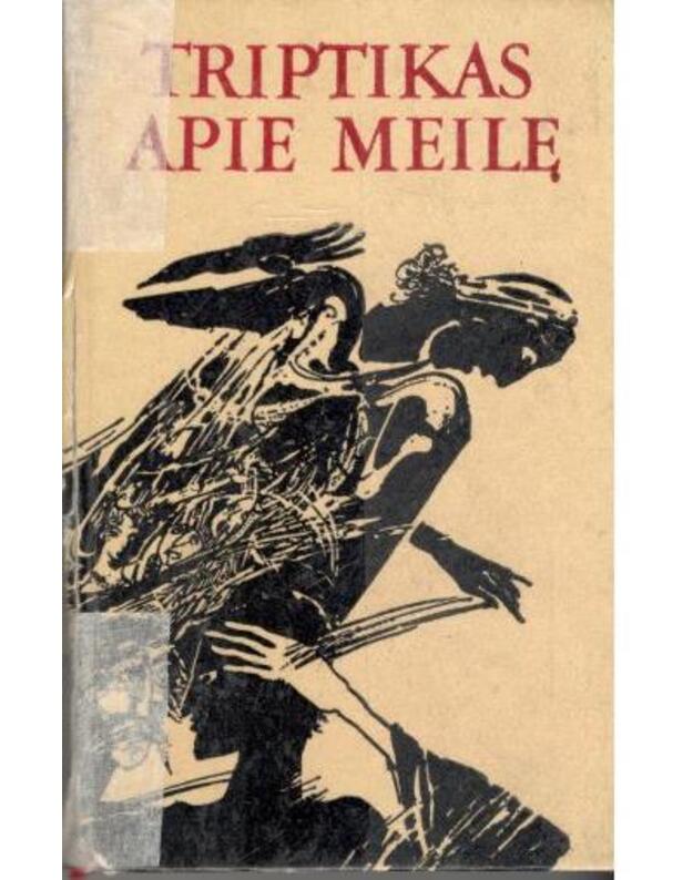 Triptikas apie meilę. Apysakos - M. Urbanas. J. Červenis. M. Figuli